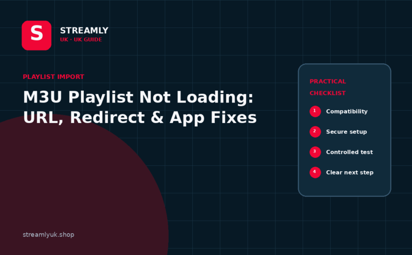 Streamly UK guide thumbnail: M3U Playlist Not Loading: URL, Redirect & App Fixes