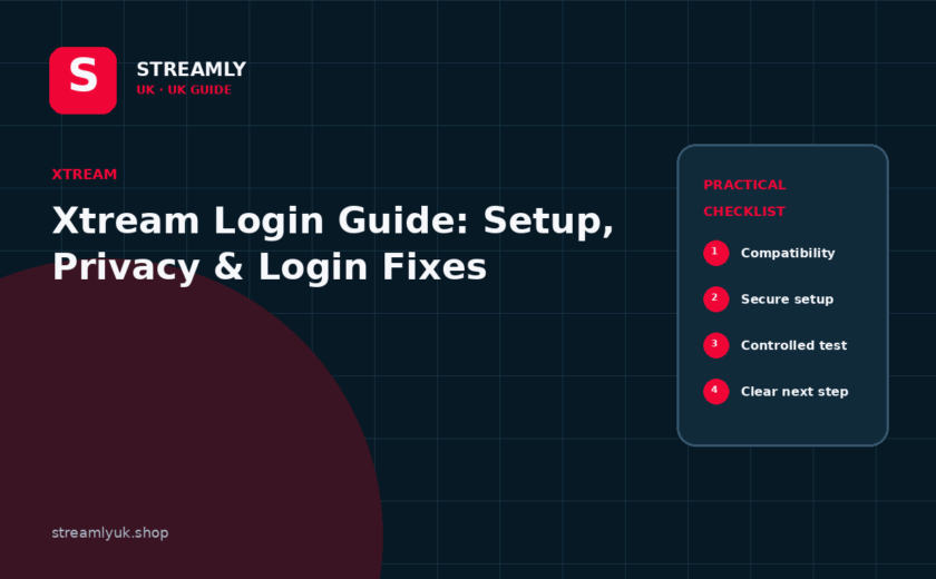 Streamly UK guide thumbnail: Xtream Login Guide: Setup, Privacy & Login Fixes